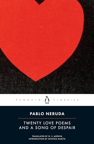 Twenty Love Poems and a Song of Despair: Dual-Language Edition (Penguin Classics)